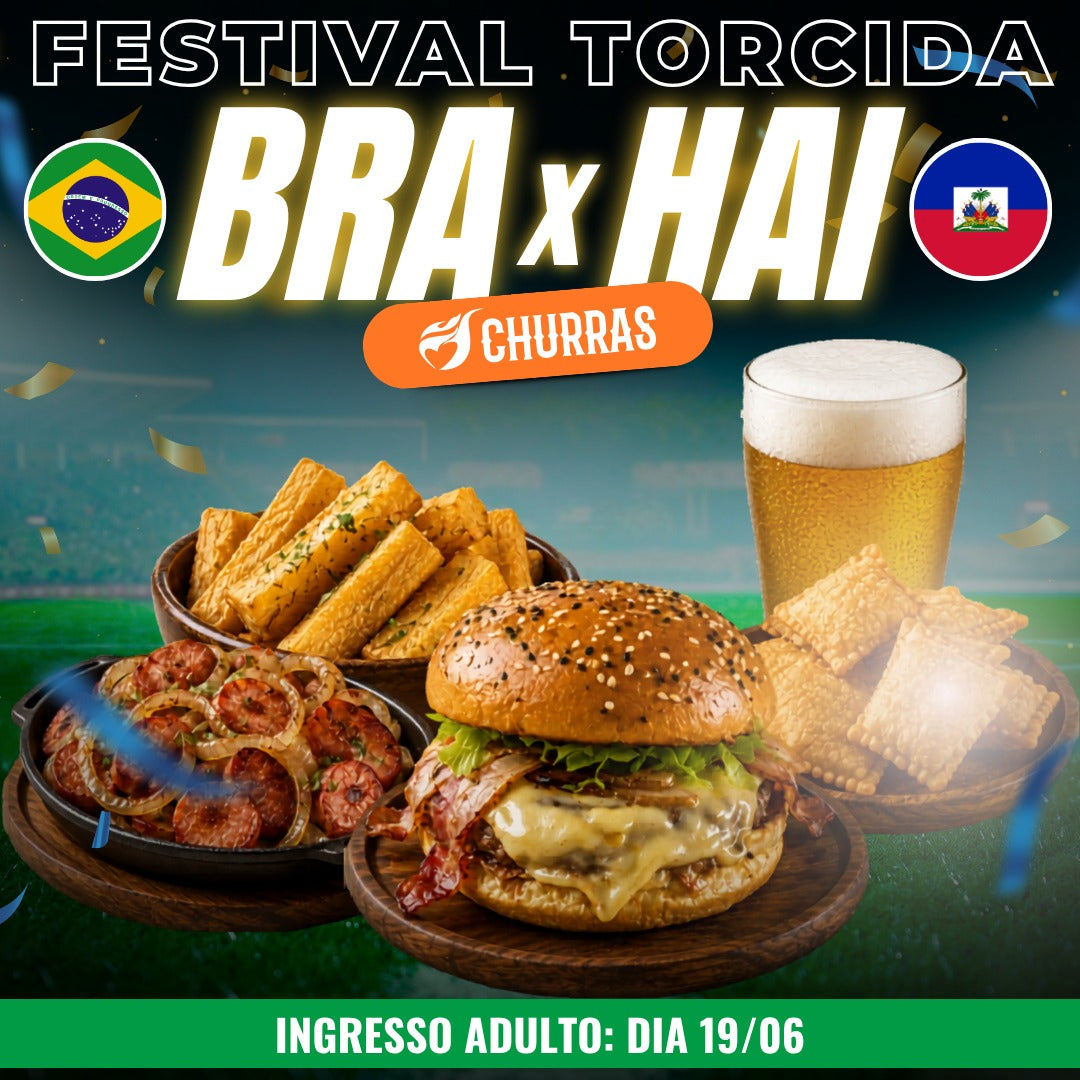Festival Torcida Churras - Ingresso Adulto / Brasil x Haiti